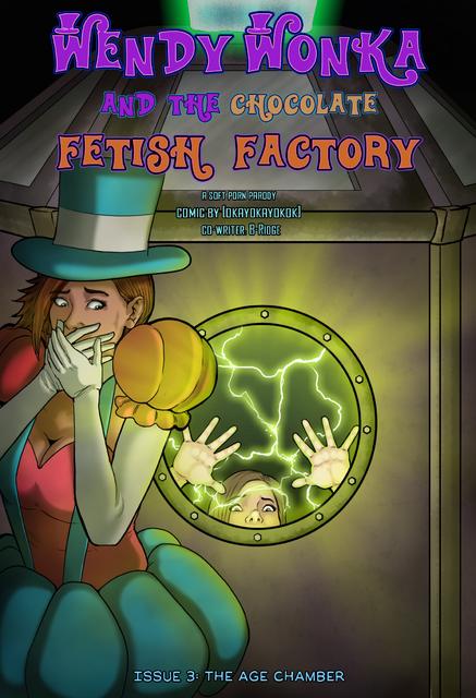 Okayokayokok - Wendy Wonka and the Chocolate Fetish Factory Issue 3 The Age Chamber